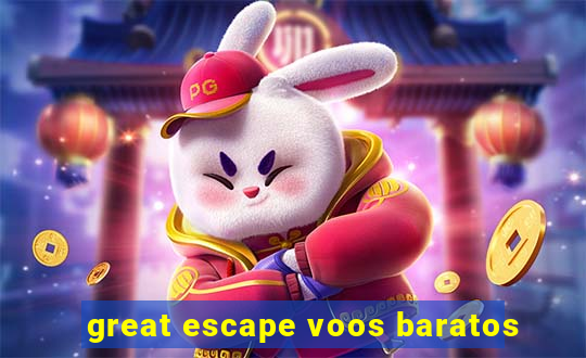 great escape voos baratos